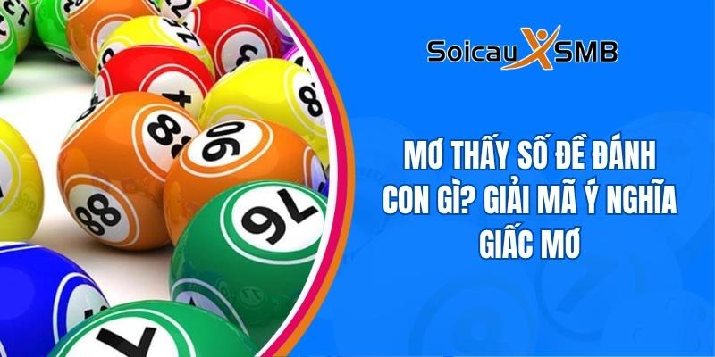 Mơ thấy số đề đánh con gì? Giải mã ý nghĩa giấc mơ